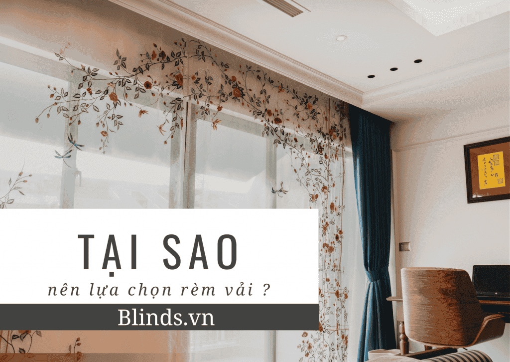 tại sao nên lựa chọn rèm vải blinds.vn 1