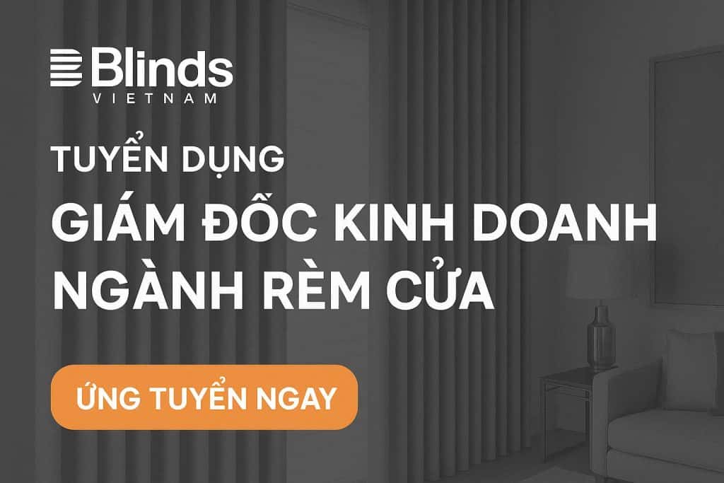 tuyen-dung-giam-doc-kinh-doanh-rem-cua-blinds